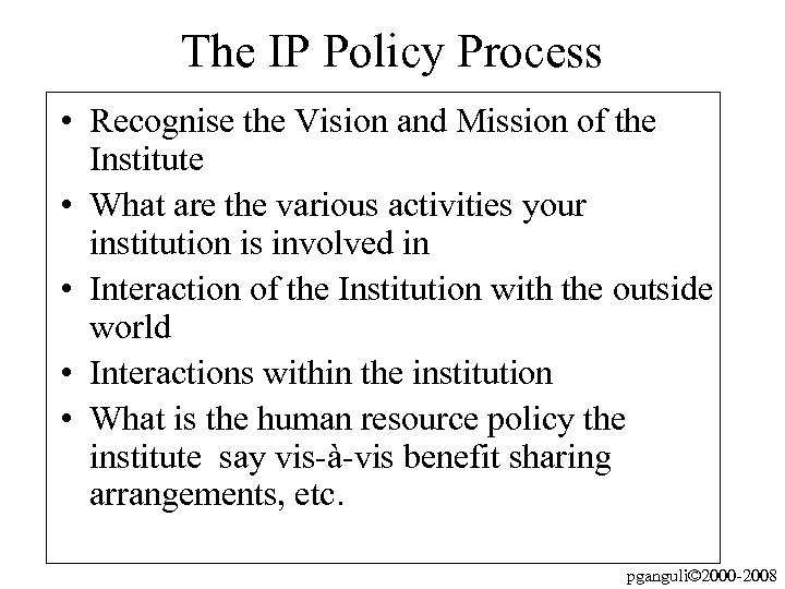 The IP Policy Process • Recognise the Vision and Mission of the Institute •