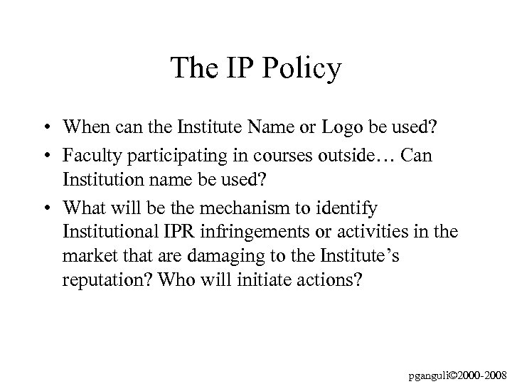 The IP Policy • When can the Institute Name or Logo be used? •