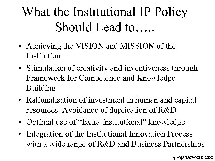 What the Institutional IP Policy Should Lead to…. . • Achieving the VISION and