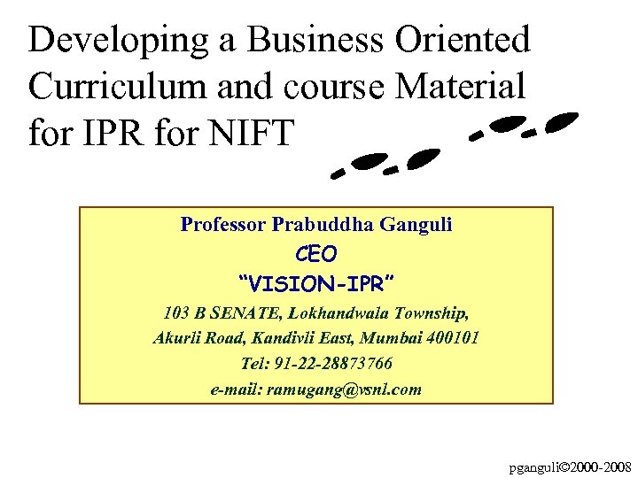 Developing a Business Oriented Curriculum and course Material for IPR for NIFT Professor Prabuddha