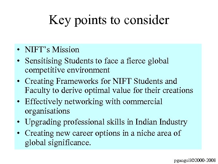 Key points to consider • NIFT’s Mission • Sensitising Students to face a fierce