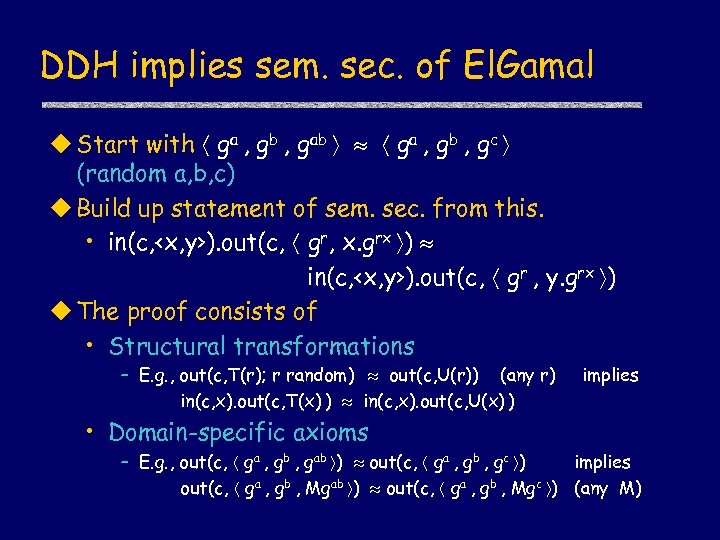 DDH implies sem. sec. of El. Gamal u Start with ga , gb ,
