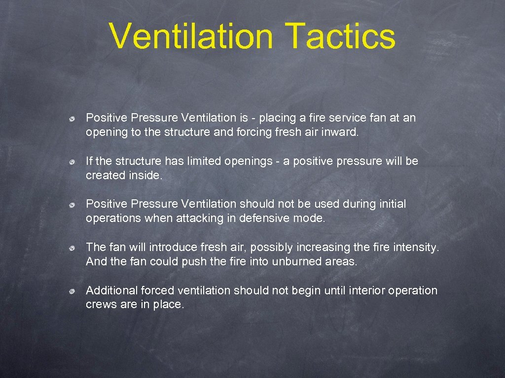 Ventilation Tactics Positive Pressure Ventilation is - placing a fire service fan at an