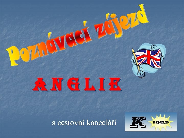 Anglie s cestovní kanceláří 