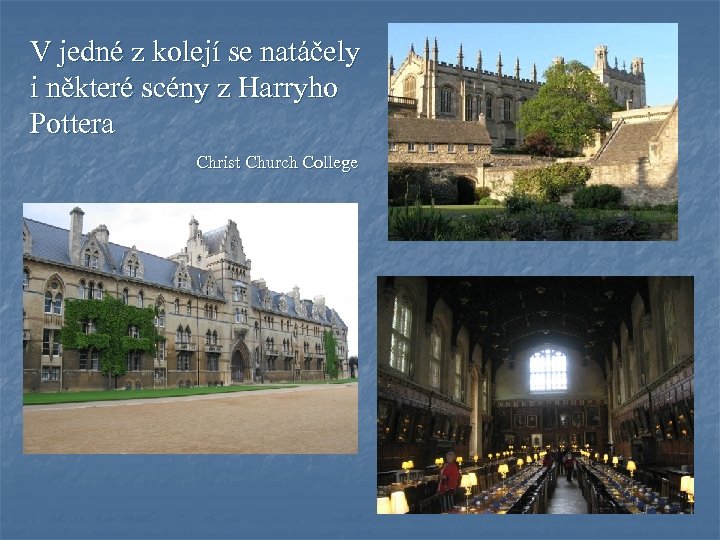 V jedné z kolejí se natáčely i některé scény z Harryho Pottera Christ Church