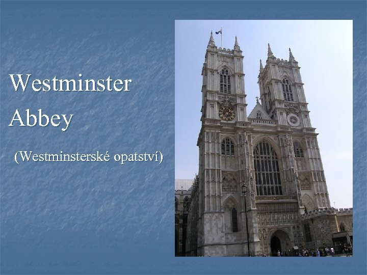 Westminster Abbey (Westminsterské opatství) 