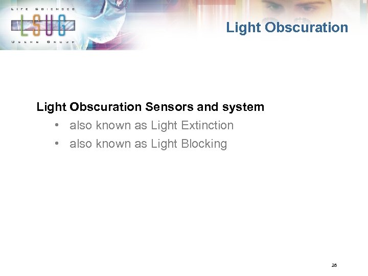 Light Obscuration Sensors and system • also known as Light Extinction • also known