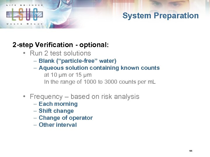 System Preparation 2 -step Verification - optional: • Run 2 test solutions – Blank