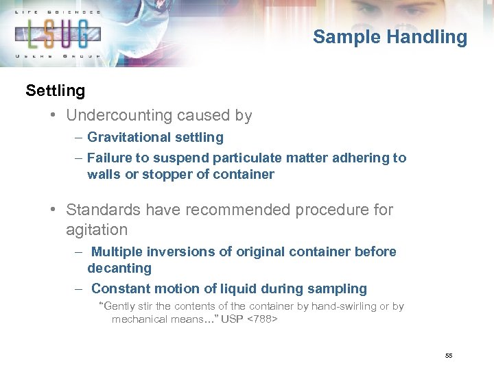 Sample Handling Settling • Undercounting caused by – Gravitational settling – Failure to suspend