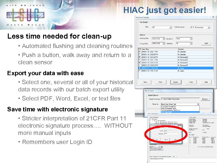 HIAC just got easier! Less time needed for clean-up • Automated flushing and cleaning
