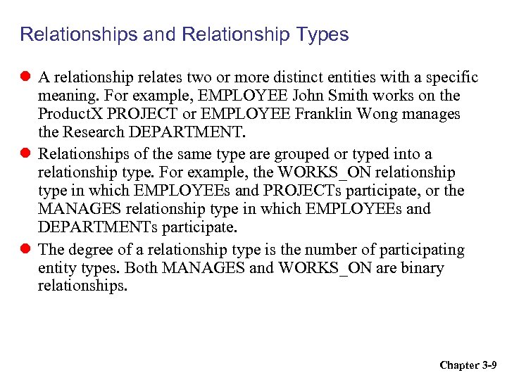 Relationships and Relationship Types A relationship relates two or more distinct entities with a