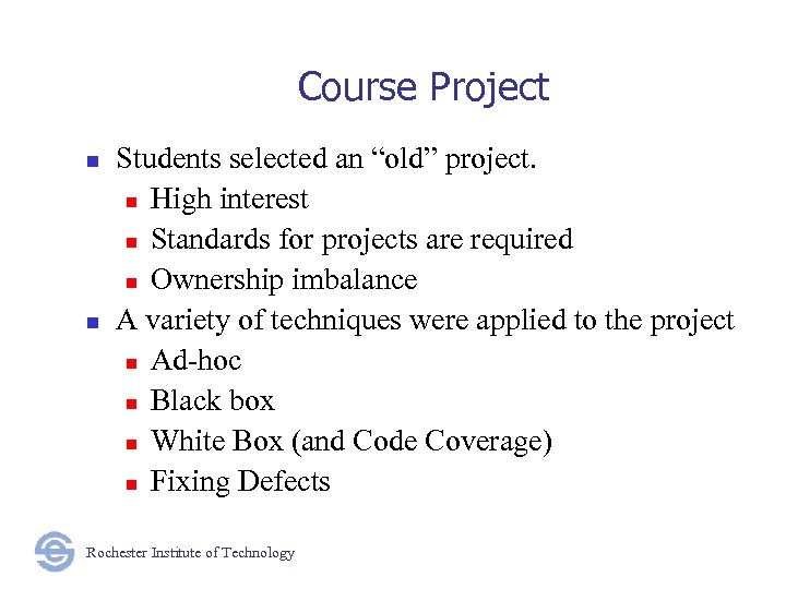 Course Project n n Students selected an “old” project. n High interest n Standards