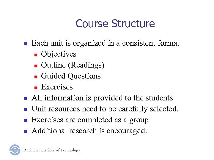 Course Structure n n n Each unit is organized in a consistent format n