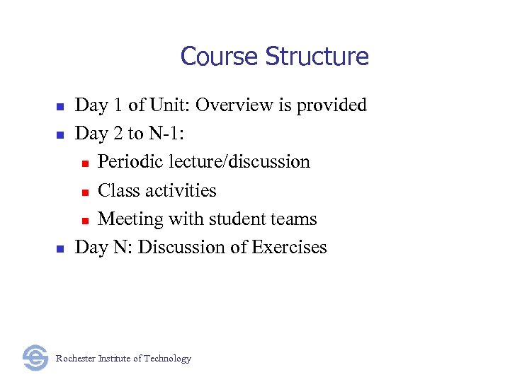 Course Structure n n n Day 1 of Unit: Overview is provided Day 2