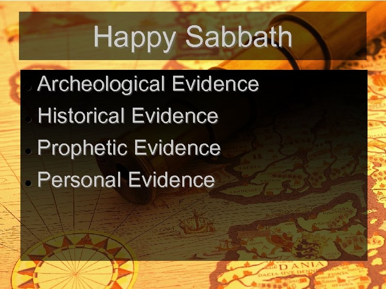 Happy Sabbath Archeological Evidence Historical Evidence Prophetic Evidence Personal Evidence 