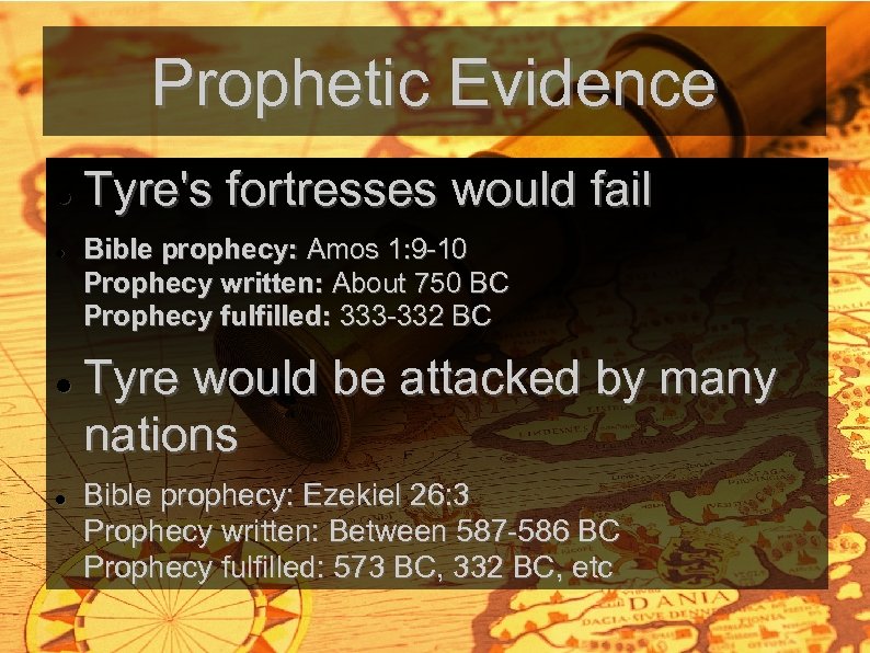 Prophetic Evidence Tyre's fortresses would fail Bible prophecy: Amos 1: 9 -10 Prophecy written: