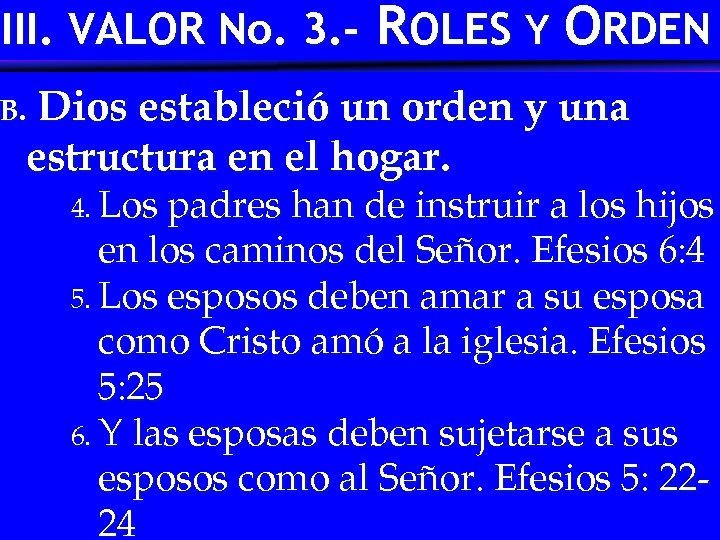 III. VALOR No. 3. - ROLES Y ORDEN Dios estableció un orden y una