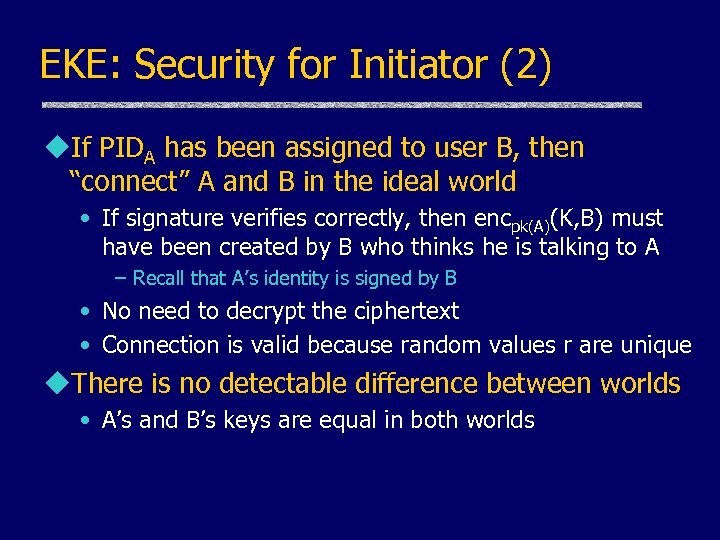 EKE: Security for Initiator (2) u. If PIDA has been assigned to user B,