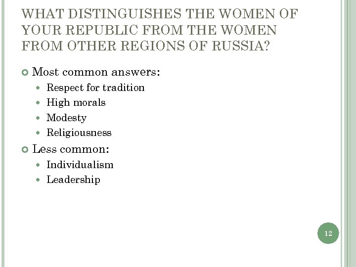 WHAT DISTINGUISHES THE WOMEN OF YOUR REPUBLIC FROM THE WOMEN FROM OTHER REGIONS OF