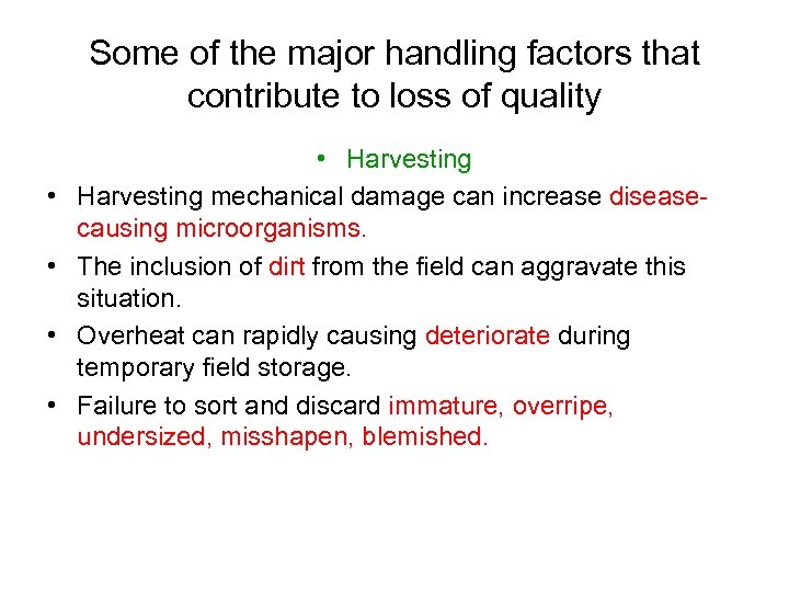 Some of the major handling factors that contribute to loss of quality • •
