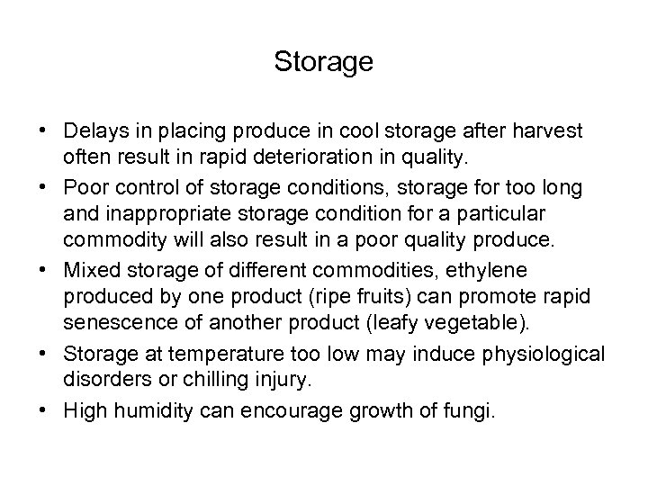 Storage • Delays in placing produce in cool storage after harvest often result in