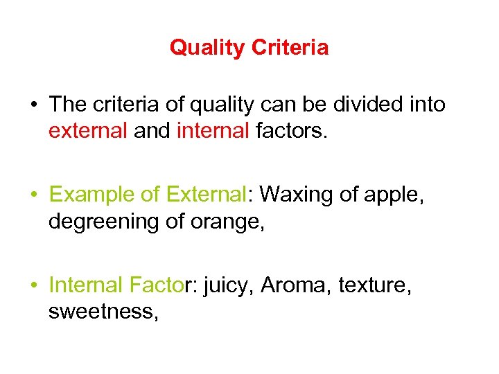 Quality Criteria • The criteria of quality can be divided into external and internal