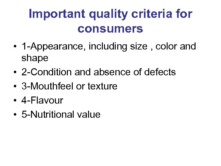 Important quality criteria for consumers • 1 -Appearance, including size , color and shape