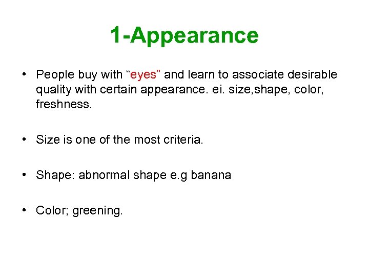 1 -Appearance • People buy with “eyes” and learn to associate desirable quality with