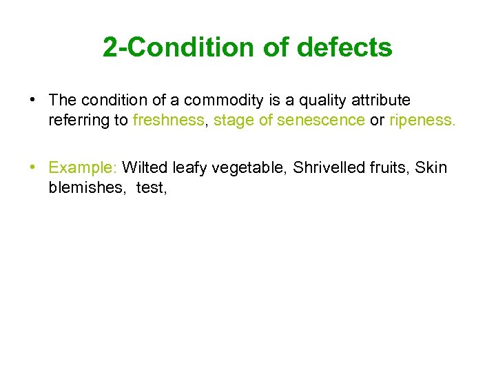 2 -Condition of defects • The condition of a commodity is a quality attribute