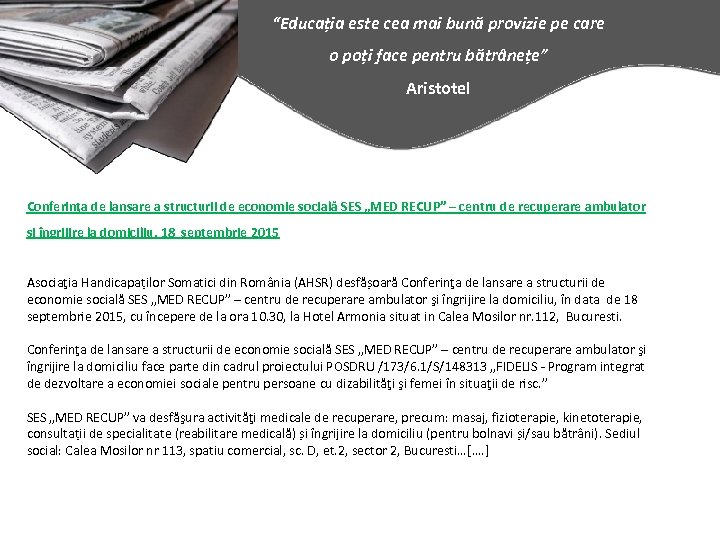 “Educația este cea mai bună provizie pe care o poți face pentru bătrânețe” Aristotel