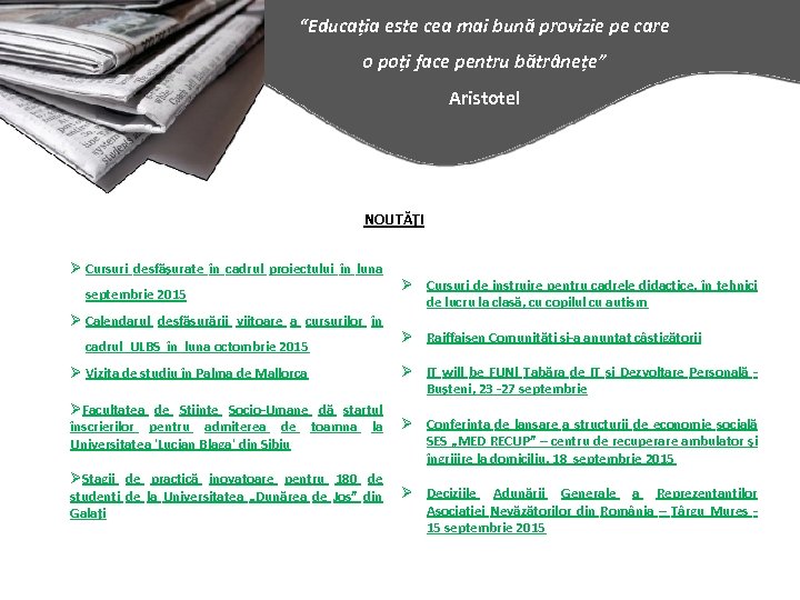 “Educația este cea mai bună provizie pe care o poți face pentru bătrânețe” Aristotel