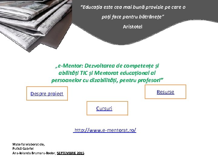 “Educația este cea mai bună provizie pe care o poți face pentru bătrânețe” Aristotel