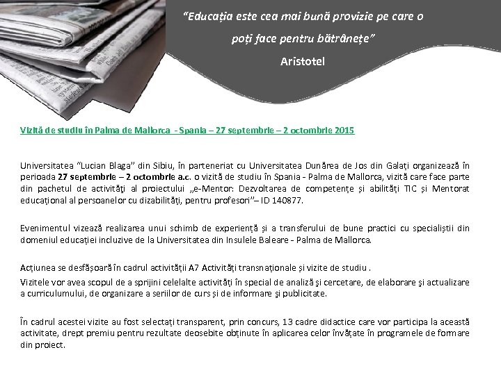 “Educația este cea mai bună provizie pe care o poți face pentru bătrânețe” Aristotel