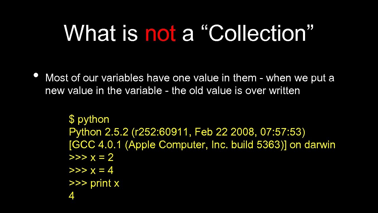 What is not a “Collection” • Most of our variables have one value in