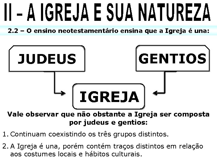 2. 2 – O ensino neotestamentário ensina que a Igreja é una: JUDEUS GENTIOS