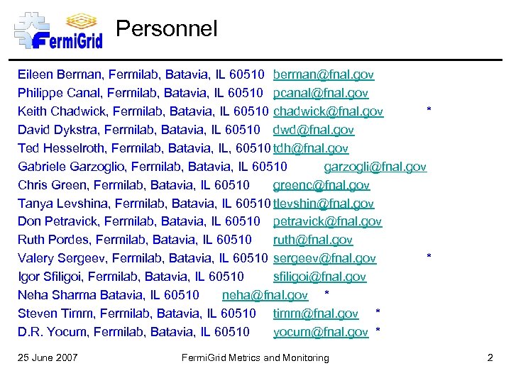 Personnel Eileen Berman, Fermilab, Batavia, IL 60510 berman@fnal. gov Philippe Canal, Fermilab, Batavia, IL