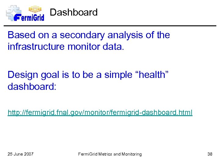 Dashboard Based on a secondary analysis of the infrastructure monitor data. Design goal is