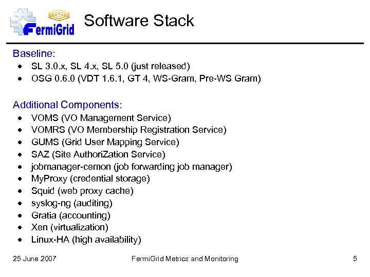 Software Stack Baseline: SL 3. 0. x, SL 4. x, SL 5. 0 (just