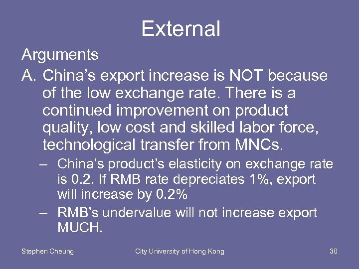 External Arguments A. China’s export increase is NOT because of the low exchange rate.