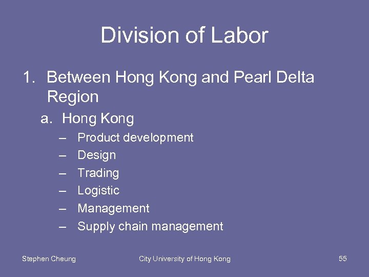 Division of Labor 1. Between Hong Kong and Pearl Delta Region a. Hong Kong