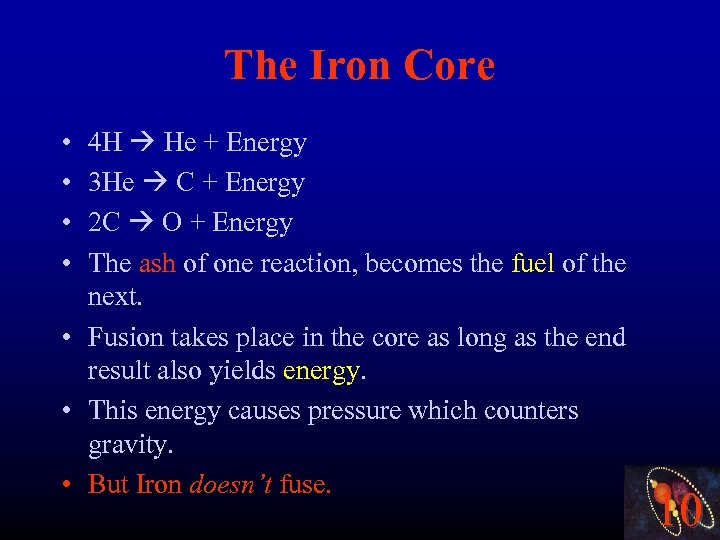 The Iron Core • • 4 H He + Energy 3 He C +