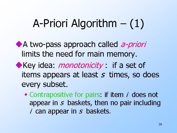 A-Priori Algorithm – (1) u. A two-pass approach called a-priori limits the need for
