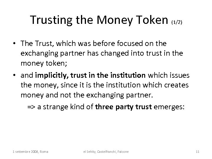 Trusting the Money Token (1/2) • The Trust, which was before focused on the