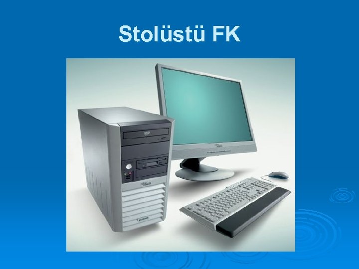 Stolüstü FK 