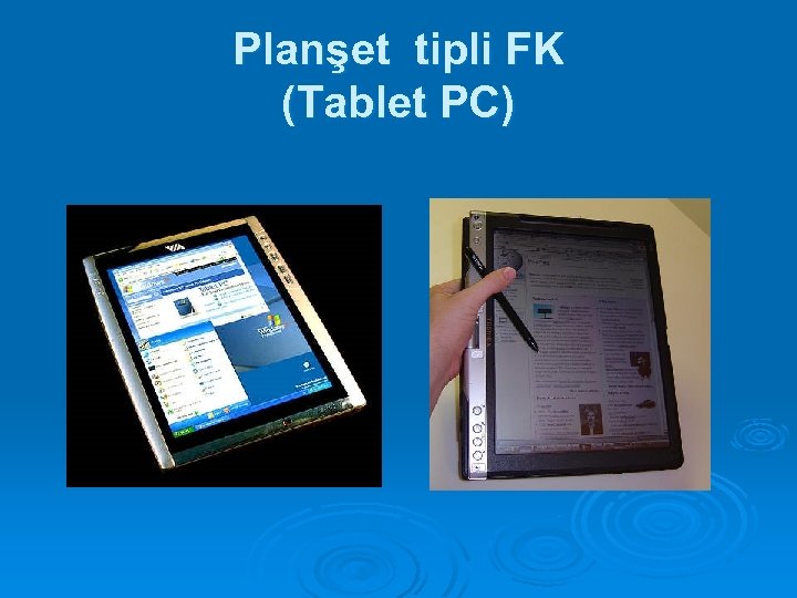 Planşet tipli FK (Tablet PC) 