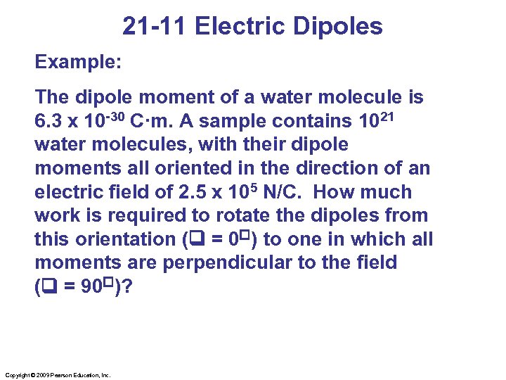 21 -11 Electric Dipoles Example: The dipole moment of a water molecule is 6.