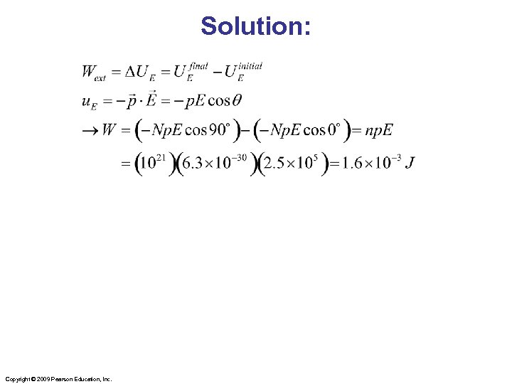 Solution: Copyright © 2009 Pearson Education, Inc. 