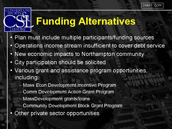 DRAFT COPY Funding Alternatives • • • Plan must include multiple participants/funding sources Operations