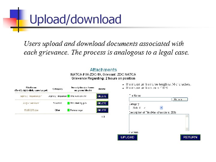 Upload/download Users upload and download documents associated with each grievance. The process is analogous
