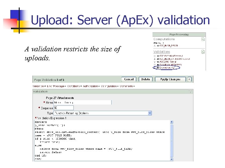 Upload: Server (Ap. Ex) validation A validation restricts the size of uploads. 